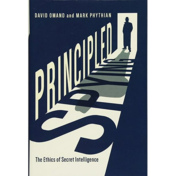 Pre-Owned Principled Spying: The Ethics of Secret Intelligence (Hardcover) 1626165602 9781626165601