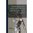 thumbnail image 1 of Principles And Practice Of The Law Of Libel And Slander (Hardcover), 1 of 1