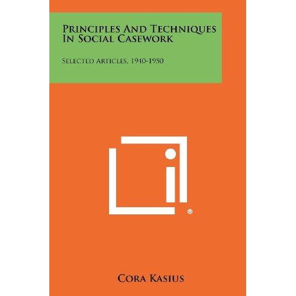 Principles And Techniques In Social Casework : Selected Articles, 1940-1950