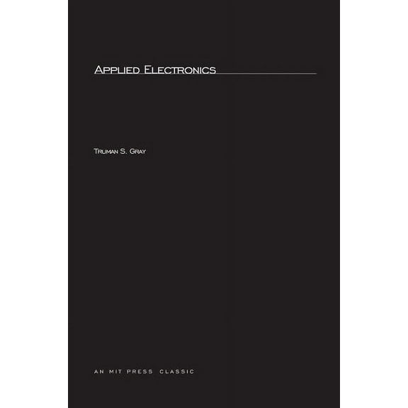 Principles of Electrical Engineering Applied Electronics, second edition: A First Course in Electronics, Electron Tubes, and Associated Circuits, (Paperback)