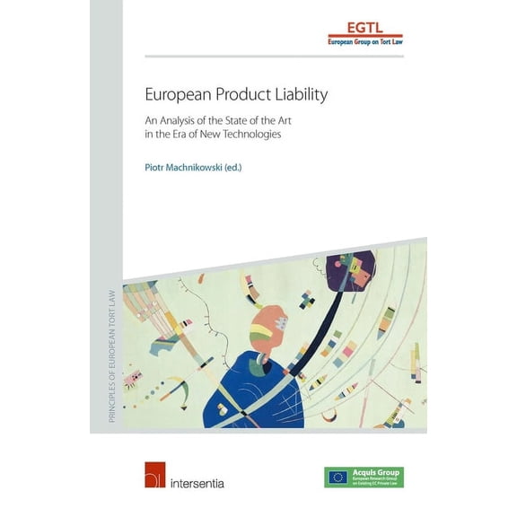 Principles of European Tort Law: European Product Liability : An Analysis of the State of the Art in the Era of New Technologies (Edition 1) (Paperback)
