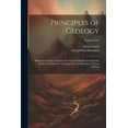 thumbnail image 1 of Principles of Geology: Being an Attempt to Explain the Former Changes of the Earth's Surface, by Reference to Causes Now, (Paperback), 1 of 1
