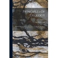 thumbnail image 1 of Principles Of Geology: Being An Inquiry How Far The Former Changes Of The Earth's Surface Are Referable To Causes Now In, (Paperback), 1 of 1