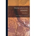 thumbnail image 1 of Principles Of Mining: Valuation, Organization & Administration (Paperback), 1 of 5
