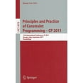 thumbnail image 1 of Principles and Practice of Constraint Programming -- CP 2011: 17th International Conference, CP 2011, Perugia, Italy, Se, (Paperback), 1 of 1