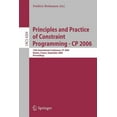 thumbnail image 1 of Principles and Practice of Constraint Programming - Cp 2006: 12th International Conference, Cp 2006, Nantes, France, Sep, (Paperback), 1 of 1