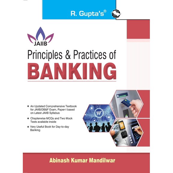 Principles & Practices of BANKING For JAIIB and Diploma in Banking & Finance Examination, (Paperback)