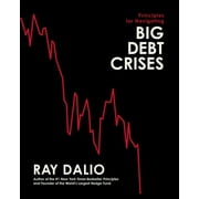 Principles Principles for Navigating Big Debt Crises, Hardcover
