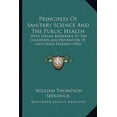 thumbnail image 1 of Principles of Sanitary Science and the Public Health: With Special Reference to the Causation and Prevention of Infectious Diseases (1902) Paperback, 1 of 1