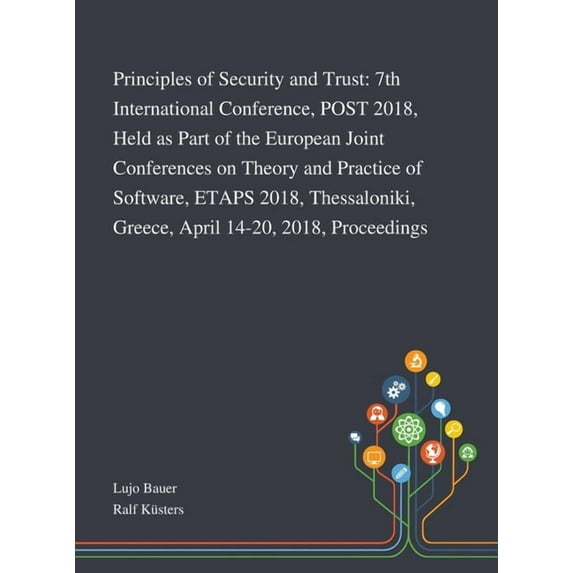 Principles of Security and Trust: 7th International Conference, POST 2018, Held as Part of the European Joint Conferences on Theory and Practice of Software, ETAPS 2018, Thessaloniki, Greece, April 14