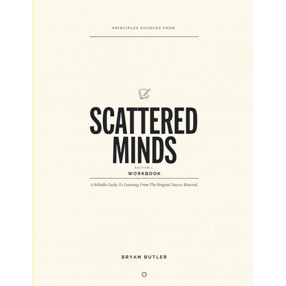 Principles Sourced From Scattered Minds Edition 1: A Reliable Guide To Learning From The Original Source Material, (Paperback)