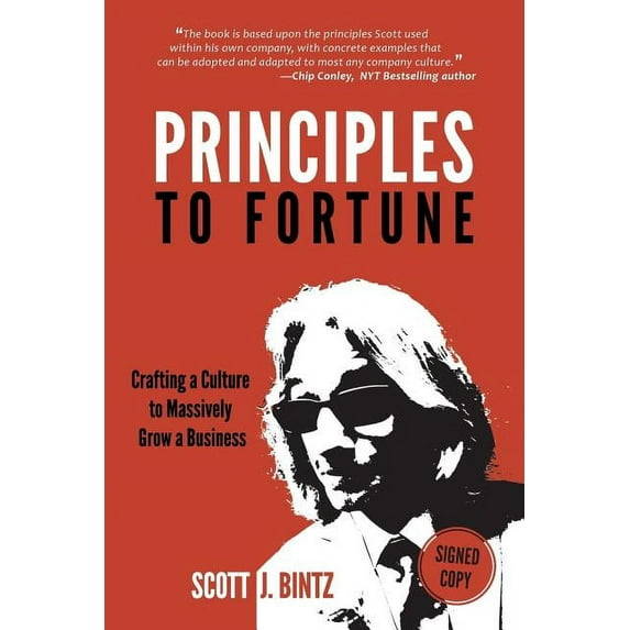 Principles To Fortune: Crafting a Culture to Massively Grow a Business (Paperback)