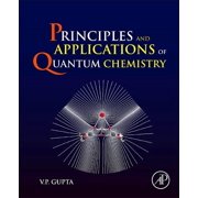 Principles and Applications of Quantum Chemistry, Paperback