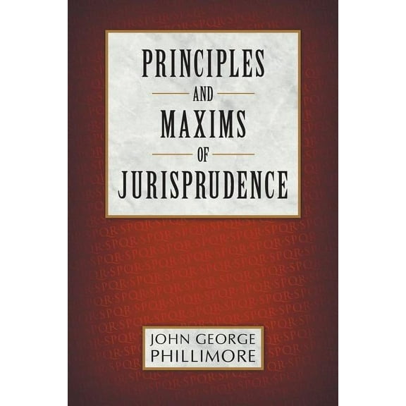 Principles and Maxims of Jurisprudence (Paperback)