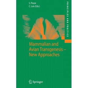 Principles and Practice Mammalian and Avian Transgenesis - New Approaches, (Hardcover)