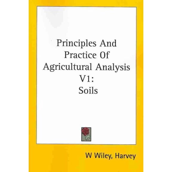 Principles and Practice of Agricultural Analysis : Soils