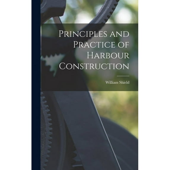 Principles and Practice of Harbour Construction (Hardcover)