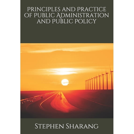 Principles and Practice of Public Administration and Public Policy, (Paperback)
