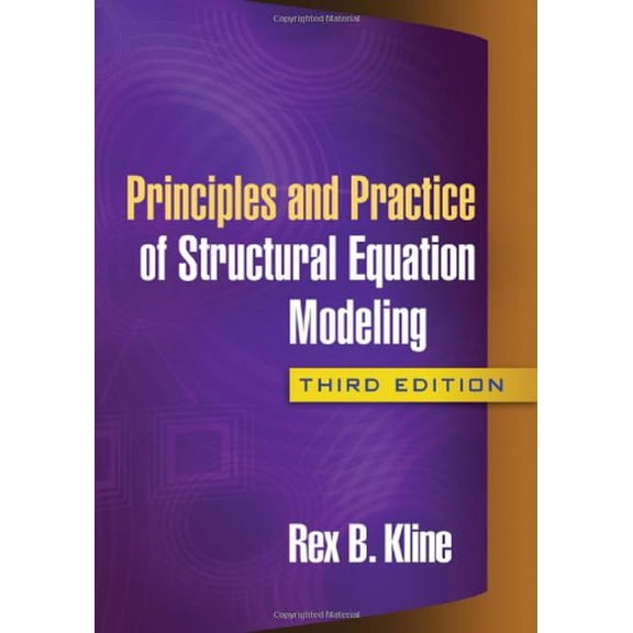Pre-Owned Principles and Practice of Structural Equation Modeling, Third Edition (Methodology in the Social Sciences) (Paperback) 1606238760 9781606238769