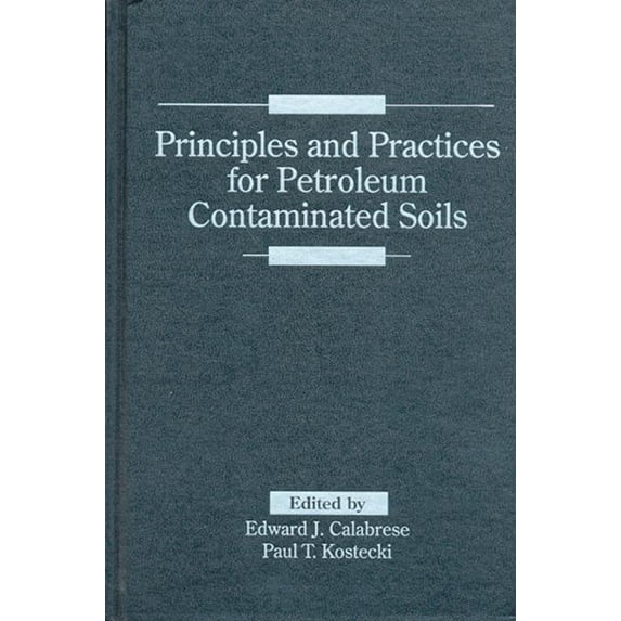 Principles and Practices for Petroleum Contaminated Soils, (Hardcover)