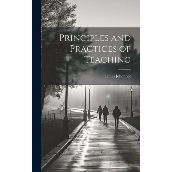 Principles and Practices of Teaching (Hardcover)