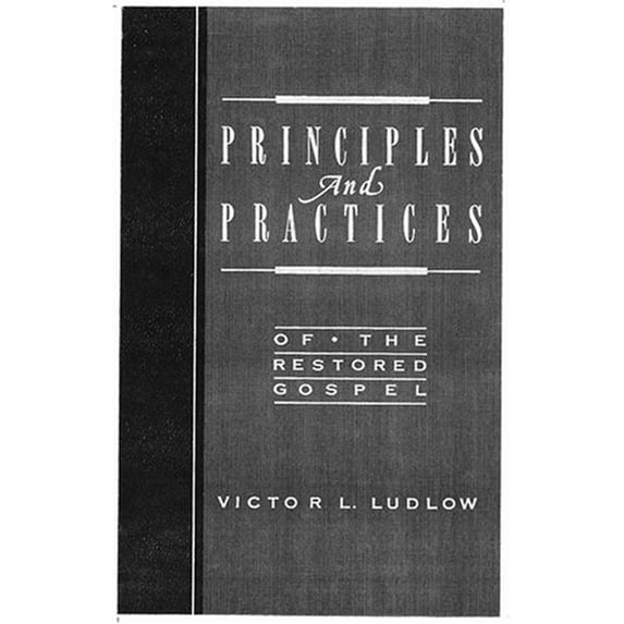 Pre-Owned Principles and Practices of the Restored Gospel (Paperback) 1590381521 9781590381526