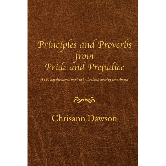 Principles and Proverbs from Pride and Prejudice, (Paperback)