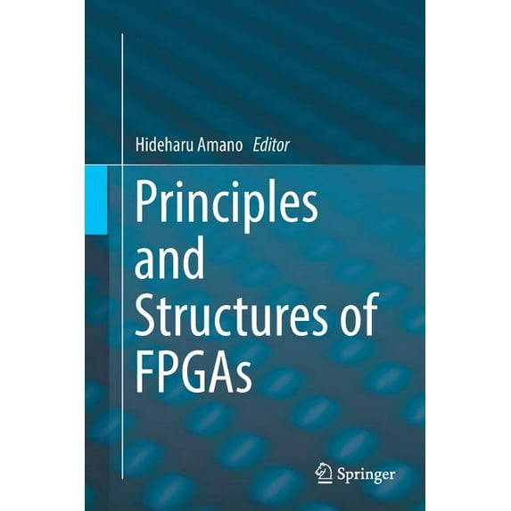 Principles and Structures of FPGAs, (Paperback)