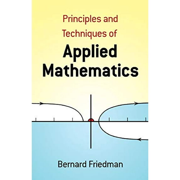 Pre-Owned The Principles and Techniques of Applied Mathematics: A Historical Survey with 680 Illustrations (Paperback) 0486664449 9780486664446