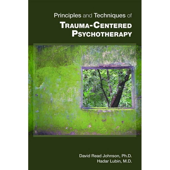 Principles and Techniques of Trauma-Centered Psychotherapy (Paperback)