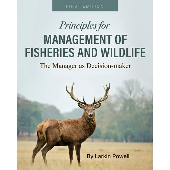 Principles for Management of Fisheries and Wildlife: The Manager as Decision-maker, (Paperback)