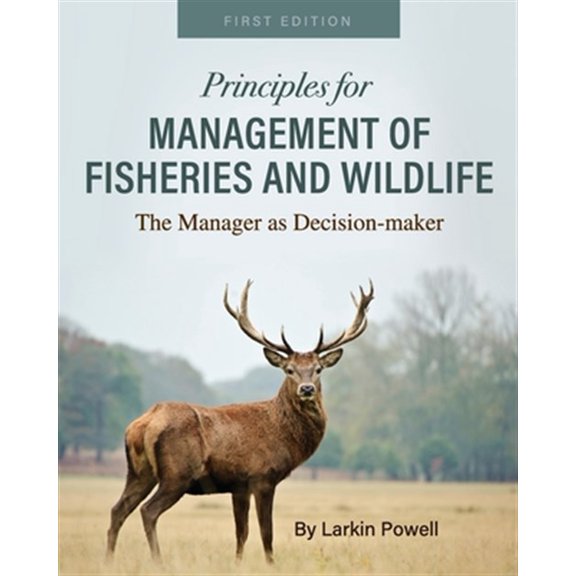 Pre-Owned Principles for Management of Fisheries and Wildlife: The Manager as Decision-maker