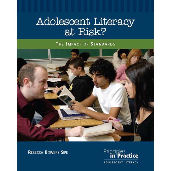 Principles in Practice Adolescent Literacy at Risk?: The Impact of Standards, (Paperback)