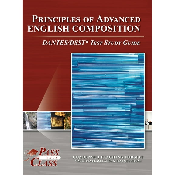 Principles of Advanced English Composition DANTES / DSST Test Study Guide, (Hardcover)