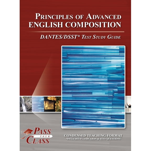 Principles of Advanced English Composition DANTES / DSST Test Study Guide, (Hardcover)