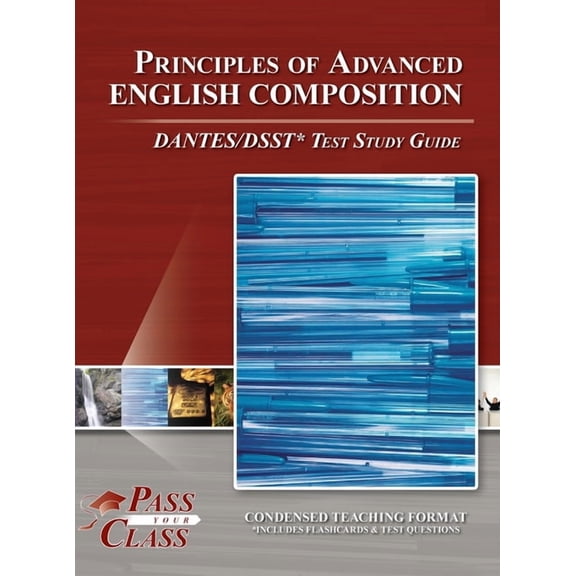 Principles of Advanced English Composition DANTES / DSST Test Study Guide, (Hardcover)