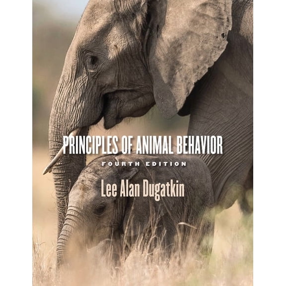 Principles of Animal Behavior, 4th Edition (Edition 4) (Paperback)