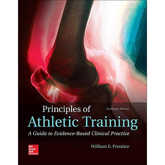 Pre-Owned Principles of Athletic Training: A Guide to Evidence-Based Clinical Practice (Hardcover) by William Prentice