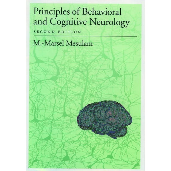 Principles of Behavioral and Cognitive Neurology