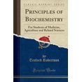 thumbnail image 1 of Principles of Biochemistry : For Students of Medicine, Agriculture and Related Sciences (Classic Reprint), 1 of 1