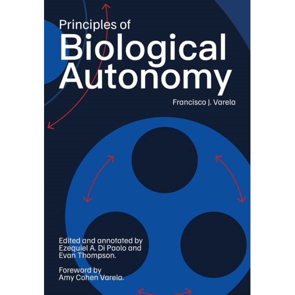 Principles of Biological Autonomy, a New Annotated Edition, (Paperback)