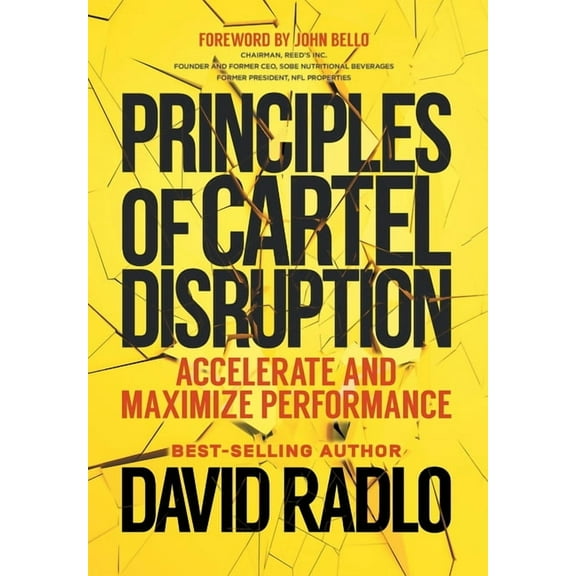 Principles of Cartel Disruption: Accelerate and Maximize Performance, (Hardcover)