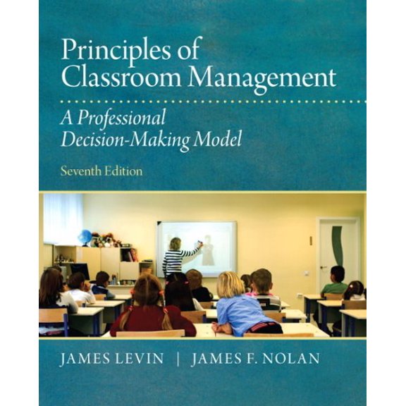 Pre-Owned Principles of Classroom Management: A Professional Decision-Making Model (Paperback) 0132868628 9780132868624