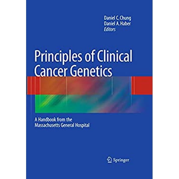 Pre-Owned Principles of Clinical Cancer Genetics : A Handbook from the Massachusetts General Hospital 9780387938448 /