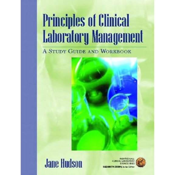 Pre-Owned Principles of Clinical Laboratory Management: A Study Guide and Workbook (Paperback) 0130495387 9780130495389