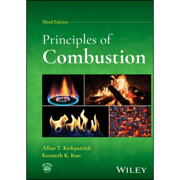 Principles of Combustion (Hardcover) by Allan T Kirkpatrick, Kenneth K Kuo
