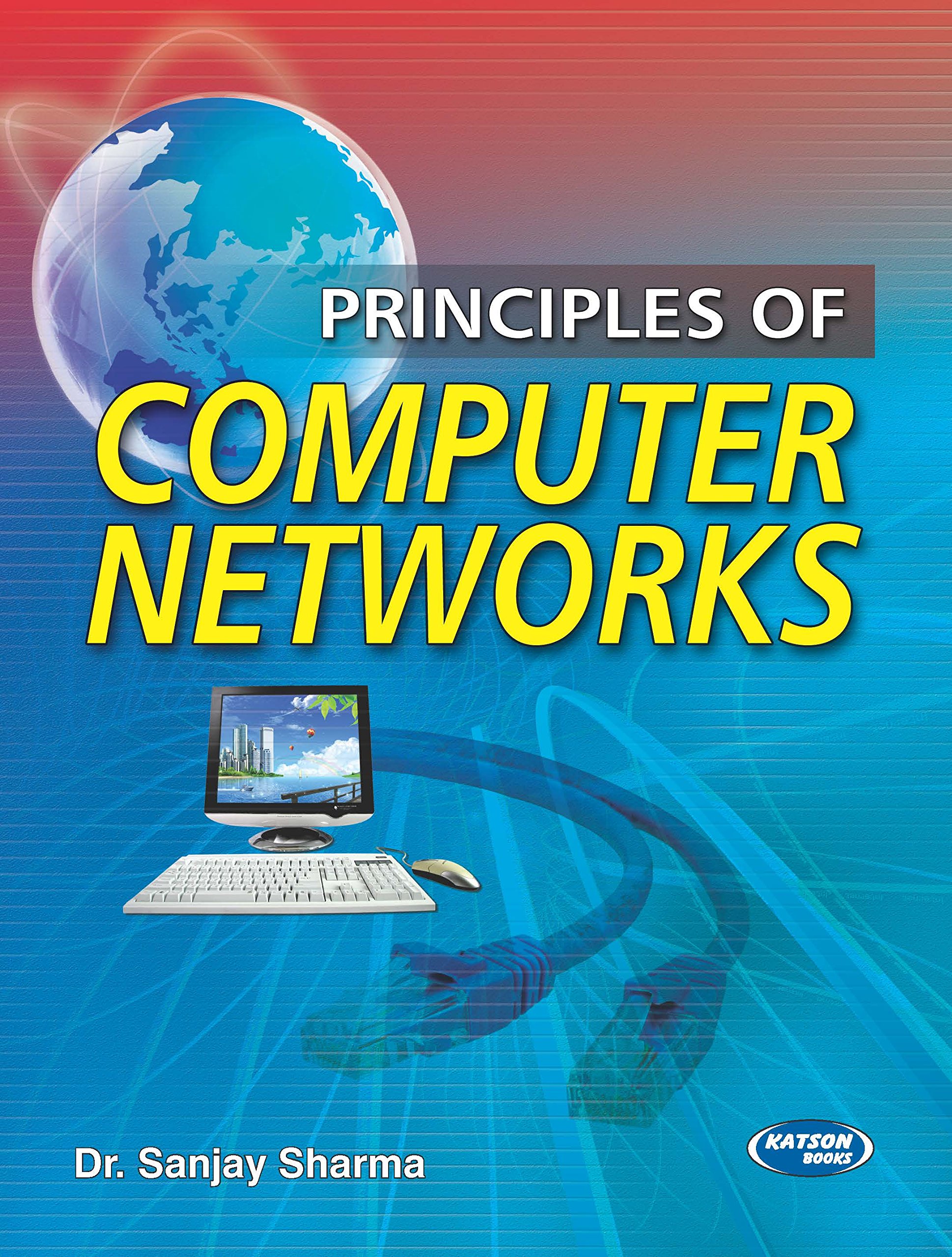 Principles of Computer Networks Dr. Sanjay Sharma