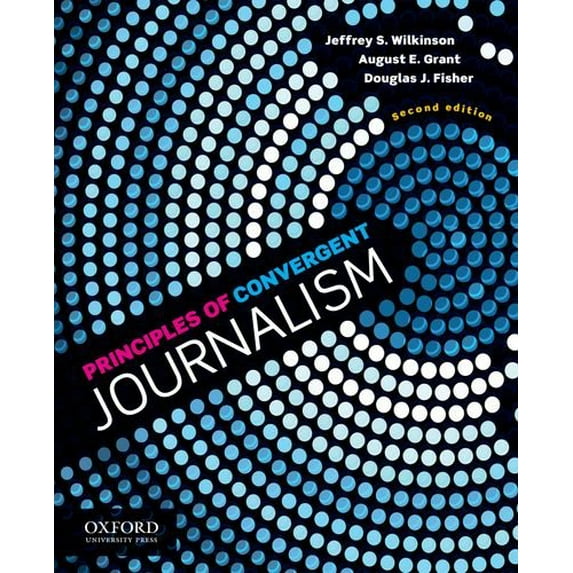 Pre-Owned Principles of Convergent Journalism (Revised) (Paperback) 0199838658 9780199838653