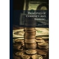 thumbnail image 1 of Principles of Currency and Banking, (Paperback), 1 of 1