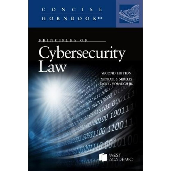 Principles of Cybersecurity Law Michael S. Mireles,Jack L. Hobaugh Jr. (Paperback)